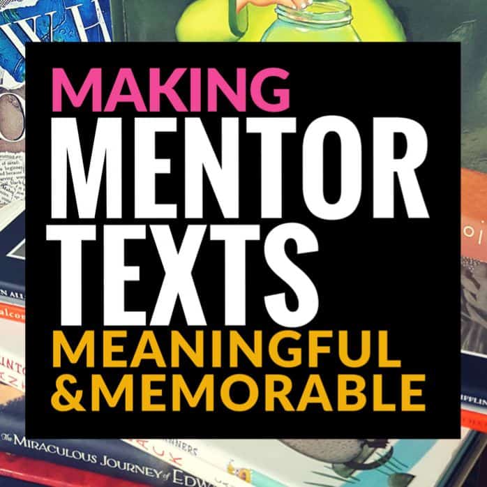 Making Mentor Texts Meaningful and Memorable