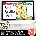 Ready, Set, Show! April Addition Facts