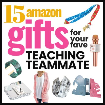 15 Amazing Teacher Gift Ideas for your Favorite Teaching Teammate